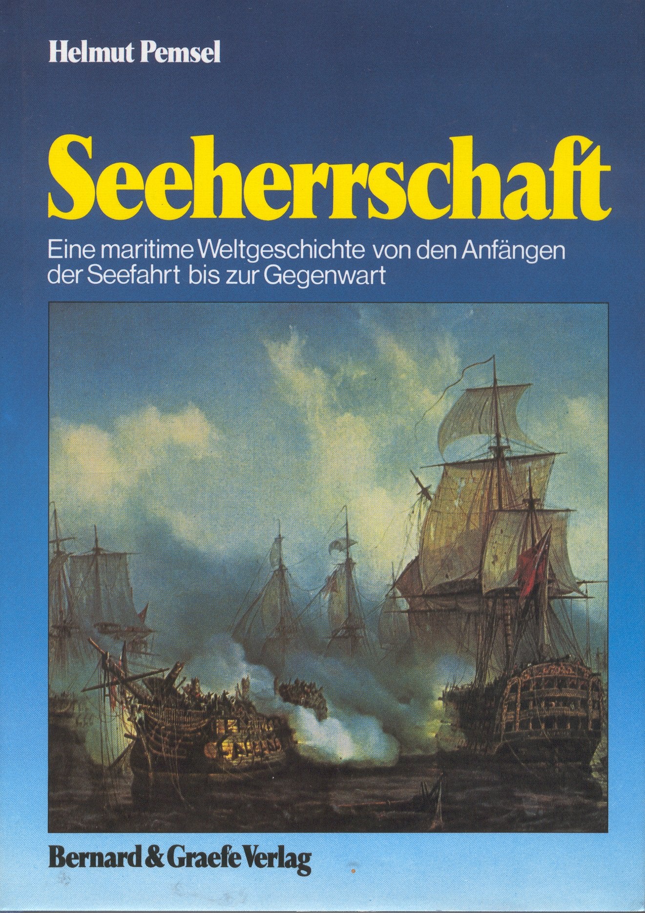 Seeherrschaft. Eine maritime Weltgeschichte von den Anfängen der Seefahrt bis zur Gegenwart (2 Bände) Politics & History