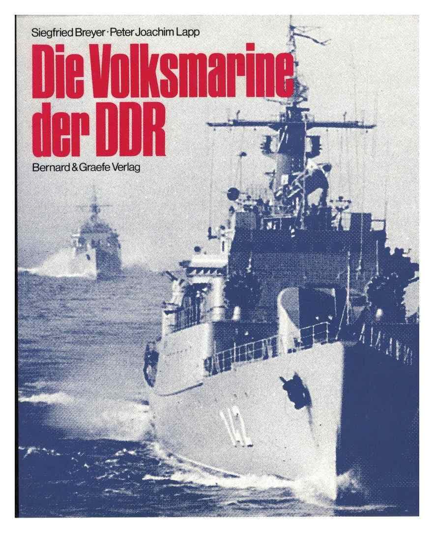 Die Volksmarine der DDR. Entwicklung - Aufgaben - Strukturen - Ausrüstung - Stärke German history