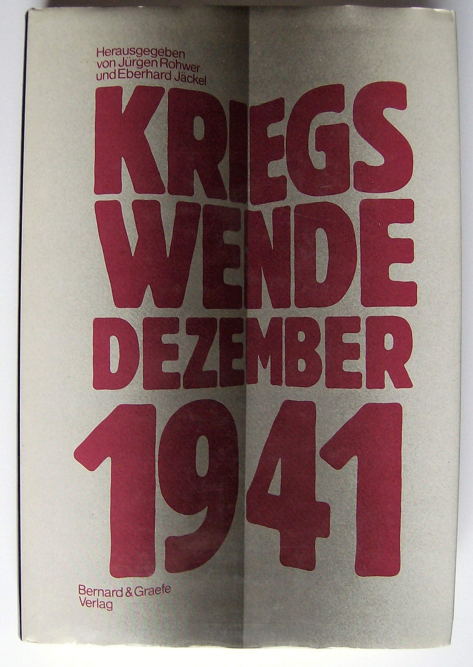 Kriegswende Dezember 1941 Politics & History
