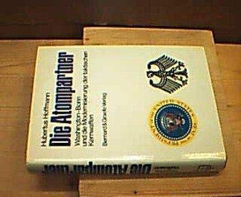 Die Atompartner Washington - Bonn und die Modernisierung der taktischen Kernwaffen. Vorgeschichte und Management der Neutronenwaffe und des Doppelbeschlusses der NATO Politics & History