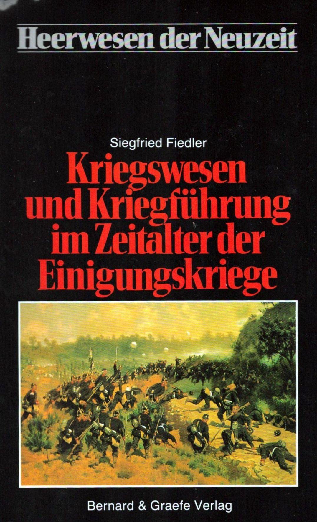 Kriegswesen und Kriegführung im Zeitalter der Einigungskriege, Bd 2 Politics & History