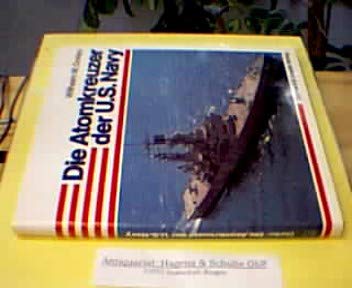 Die Atomkreuzer der U.S. Navy. Eine wichtige Komponente moderner Seemacht book