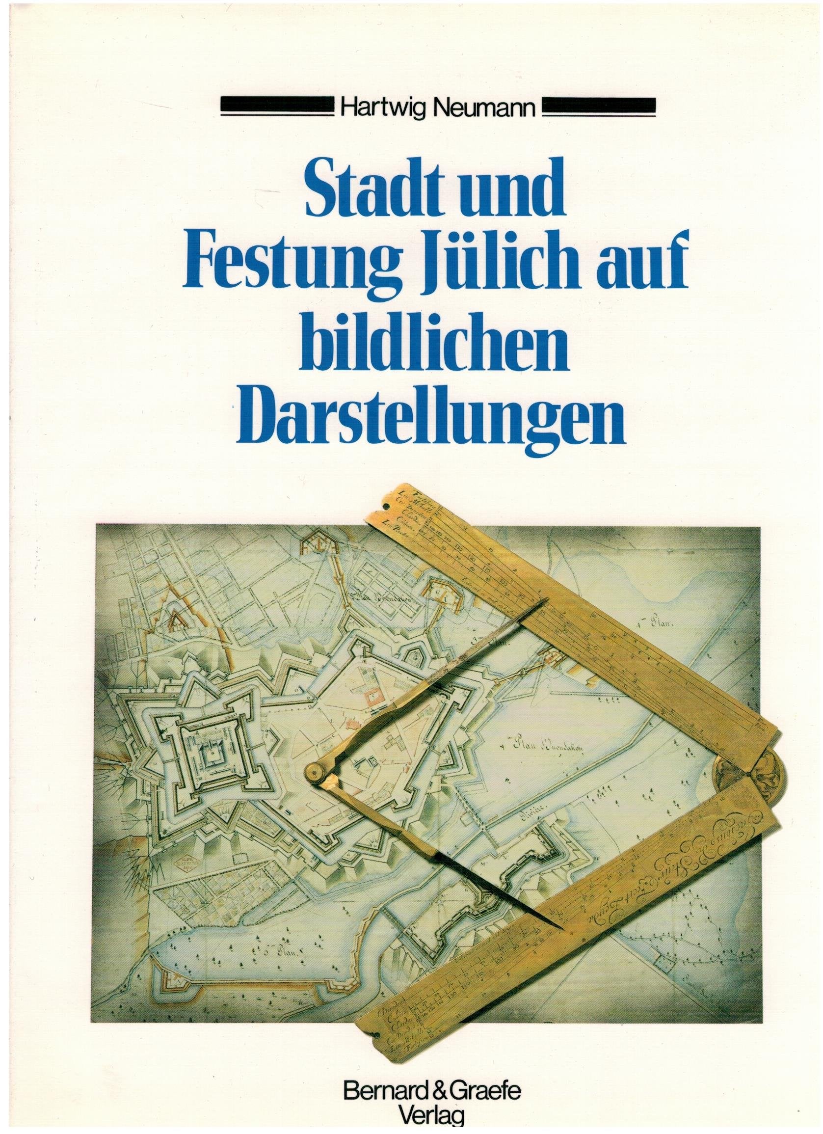 Stadt und Festung Jülich in bildlichen Darstellungen. Von der Tabula Peutingeriana bis zur Grundkarte des 20. Jahrhunderts. Ein beschreibender und illustrierter Katalog Architecture