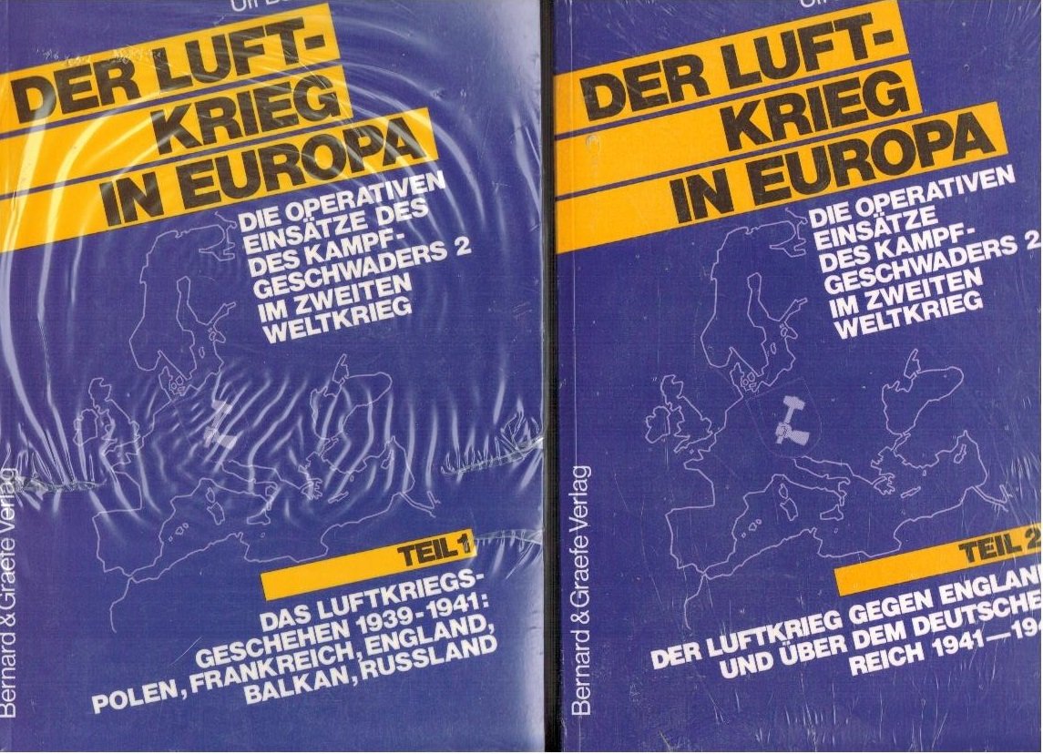 Der Luftkrieg in Europa / Der Luftkrieg in Europa: Die operativen Einsätze des Kampfgeschwaders 2 im Zweiten Weltkrieg / Die operativen Einsätze des Kampfgeschwaders 2 im Zweiten Weltkrieg Politics & History