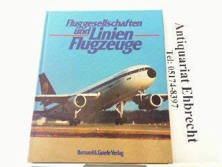 Fluggesellschaften und Linienflugzeuge. Vom Airbus bis zur Lockheed TriStar, von der Aeroflot bis zur United Airlines Business & Technology