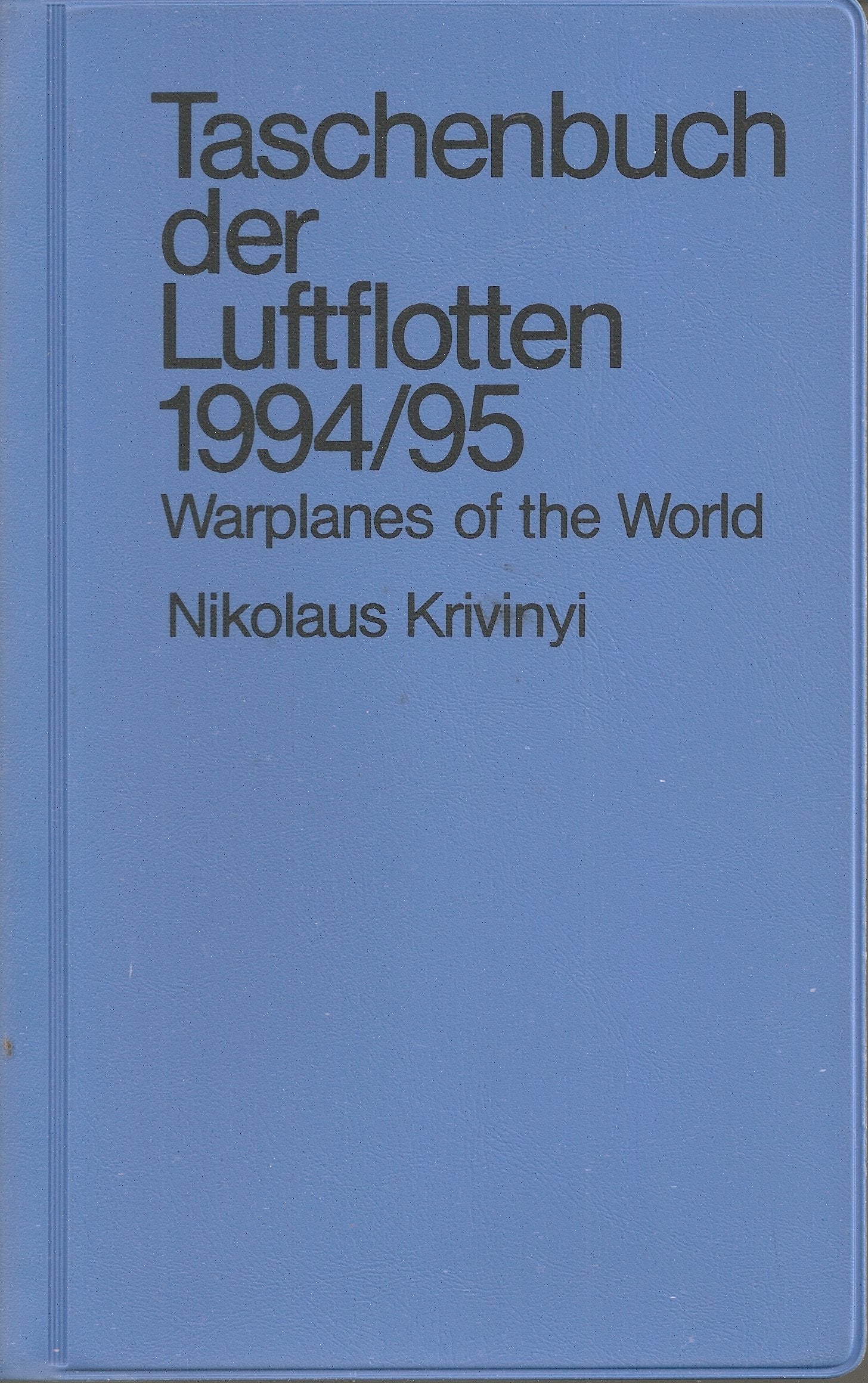 Taschenbuch der Luftflotten 1994/95. Warplanes of the World. In englischer Sprache Books