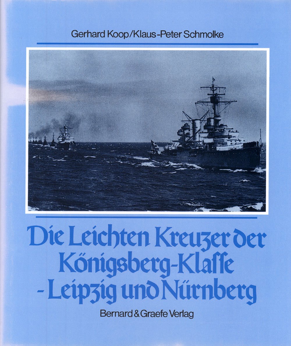 Die leichten Kreuzer der Königsberg-Klasse Leipzig und Nürnberg. Schiffsklassen und Schiffstypen der deutschen Marine.: Königsberg, Karlsruhe, Köln, Leipzig, Nürnberg Leisure, Home & Garden