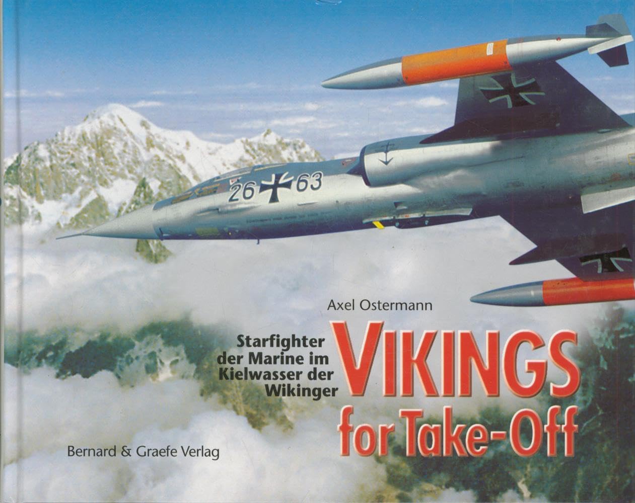 Vikings for Take-Off: Starfighter der Bundesmarine im Kielwasser der Wikinger. Dt. /Engl. Leisure, Home & Garden