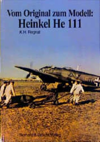 Vom Original zum Modell, Heinkel He 111: Zivil- und Militärversionen Leisure, Home & Garden