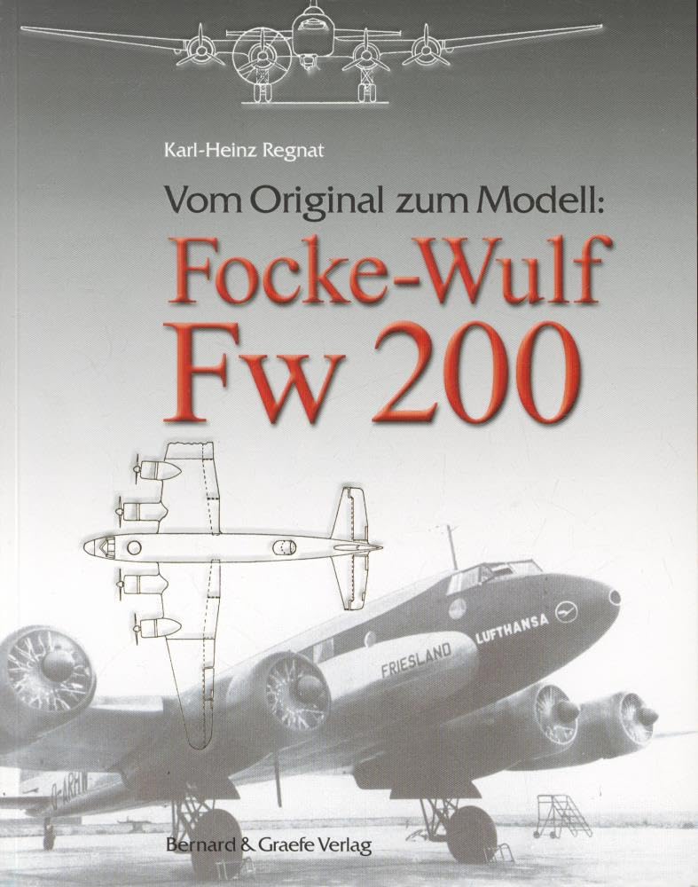 Vom Original zum Modell: Focke-Wulf Fw 200: (Teil 1: Zivile Ausführungen) Hobbies & Crafts