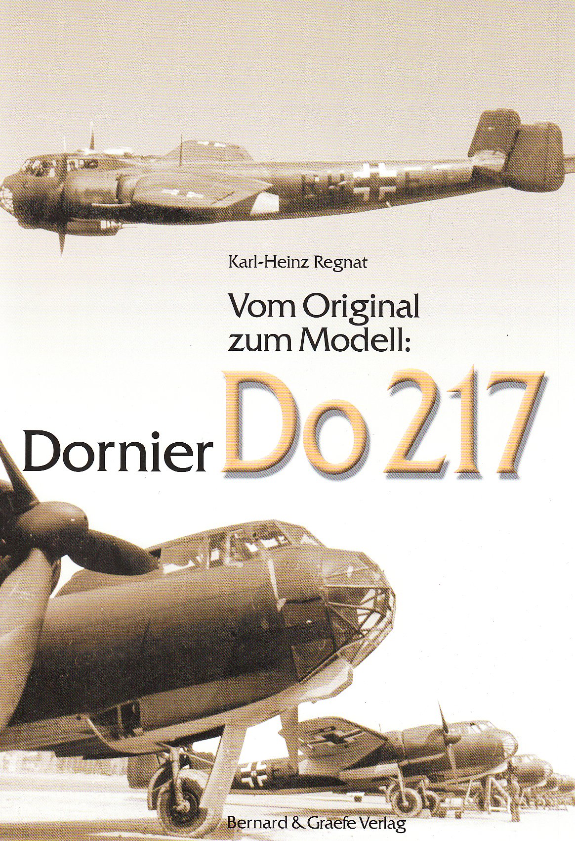 Vom Original zum Modell: Dornier Do 217 Hobbies & Crafts