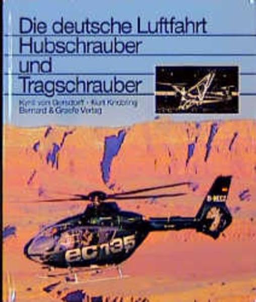 Hubschrauber und Tragschrauber: Entwicklungsgeschichte der deutschen Drehflügler von den Anfängen bis zu den internationalen Gemeinschaftsentwicklungen (Die deutsche Luftfahrt) Leisure, Home & Garden