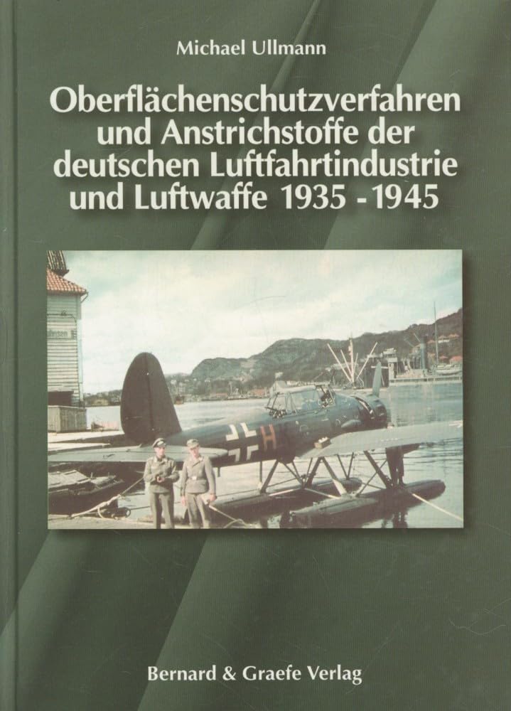 Oberflächenschutzverfahren und Anstrichstoffe der deutschen Luftfahrtindustrie und Luftwaffe 1935-1945 Business, Finance & Career