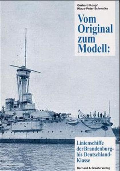 Vom Original zum Modell, Linienschiffe der Brandenburg- bis Deutschland-Klasse Leisure, Home & Garden