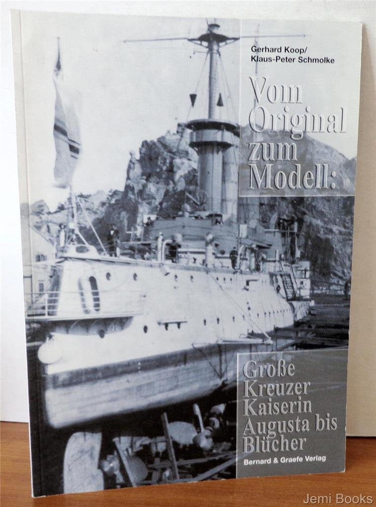 Vom Original zum Modell, Große Kreuzer Kaiserin Auguste bis Blücher: Eine Bild- und Plandokumentation Leisure, Home & Garden