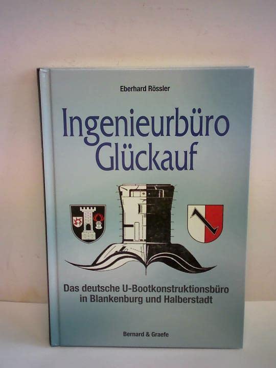 Ingenieurbüro Glückauf: Das deutsche Ubootkonstruktionsbüro in Blankenburg und Halberstadt Leisure, Home & Garden