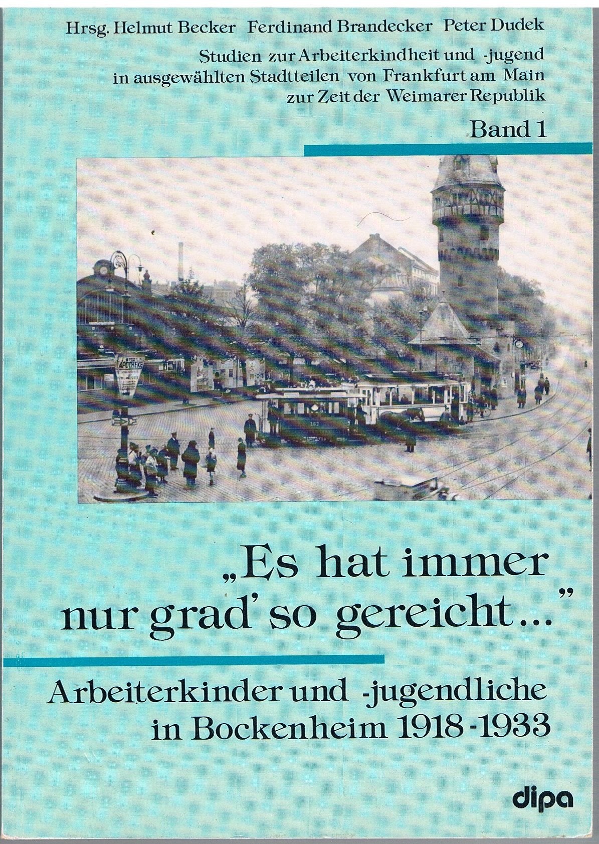 Es hat immer nur grad' so gereicht.... Arbeiterkinder und -jugendliche in Bockenheim 1918-1933 Books