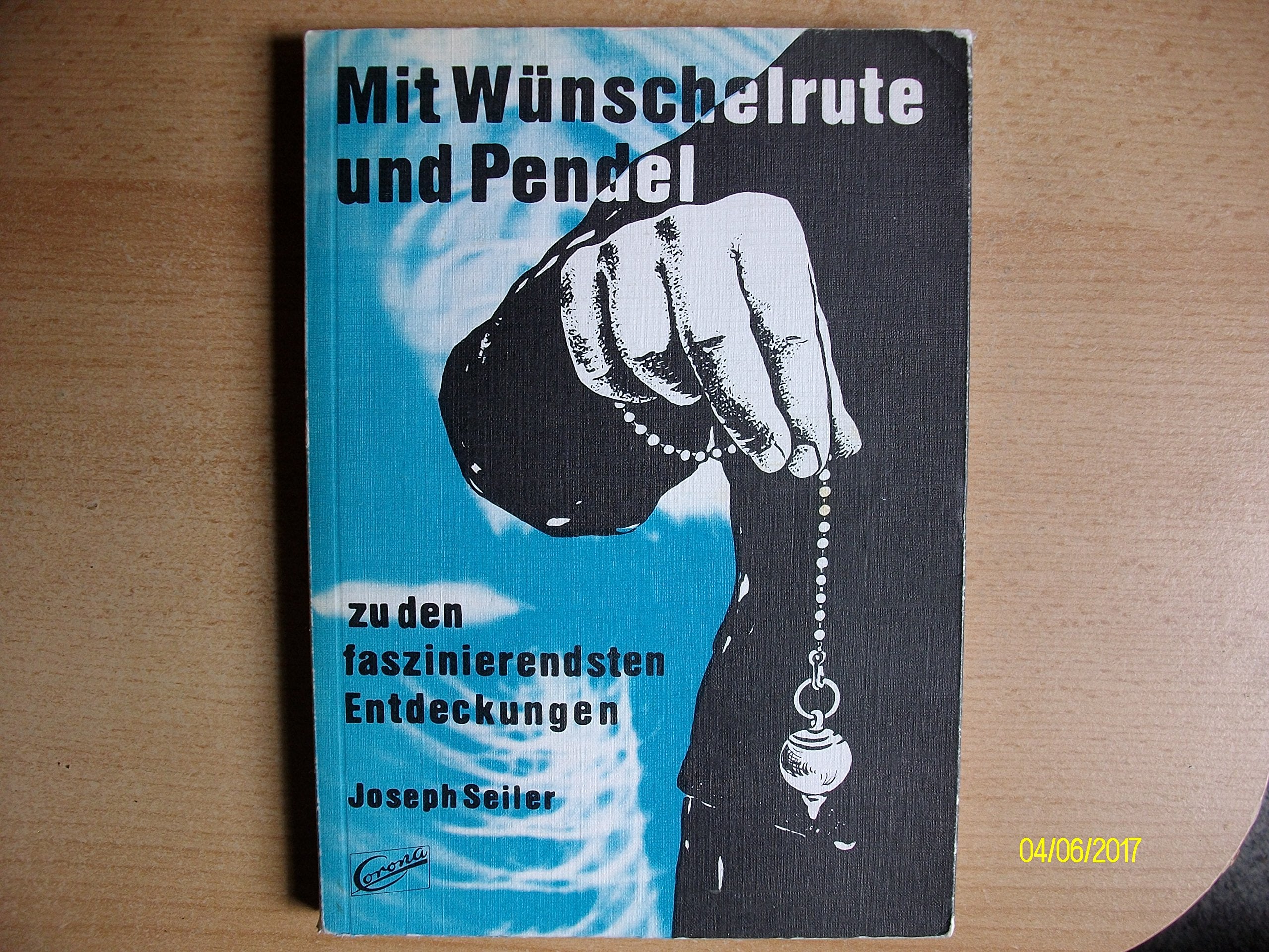 Mit Wünschelrute und Pendel zu den faszinierendsten Entdeckungen Books