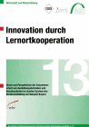 Innovation durch Lernortkooperation: Stand und Perspektiven der Zusammenarbeit von Ausbildungsbetrieben und Berufsschulen im dualen System der ... d. Bayer. Arbeitgeberverbände Law