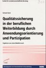 Qualitätssicherung in der beruflichen Weiterbildung durch Anwendungsorientierung und Partizipation: Ergebnisse aus einem Modellversuch. Hrsg.: Bundesinstitut f. Berufsbildung (BIBB) Business, Finance & Career