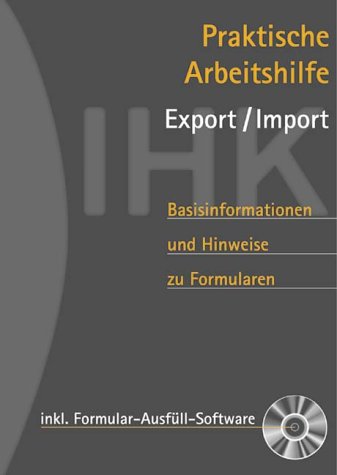 Praktische Arbeitshilfe Export /Import: Basisinformationen und Hinweise zu Formularen Study Guides