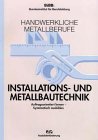 Handwerkliche Metallberufe, Installationstechnik und Metallbautechnik Study Guides