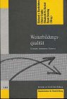 Weiterbildungsqualität - Konzepte, Instrumente und Kriterien: Hrsg.: Bundesinstitut f. Berufsbildung Business, Finance & Career