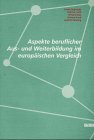 Aspekte beruflicher Aus- und Weiterbildung im europäischen Vergleich. Vorgestellt am Beispiel der Versorgungstechnik Business, Finance & Career