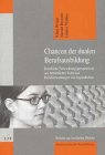 Chancen der dualen Berufsausbildung: Berufliche Entwicklungsperspektiven aus betrieblicher Sicht und Berufserwartungen von Jugendlichen. Hrsg. v. Bundesinstitut f. Berufsbildung Books