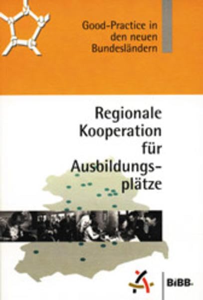 Regionale Kooperation für Ausbildungsplätze: Good-Practice in den neuen Bundesländern Books