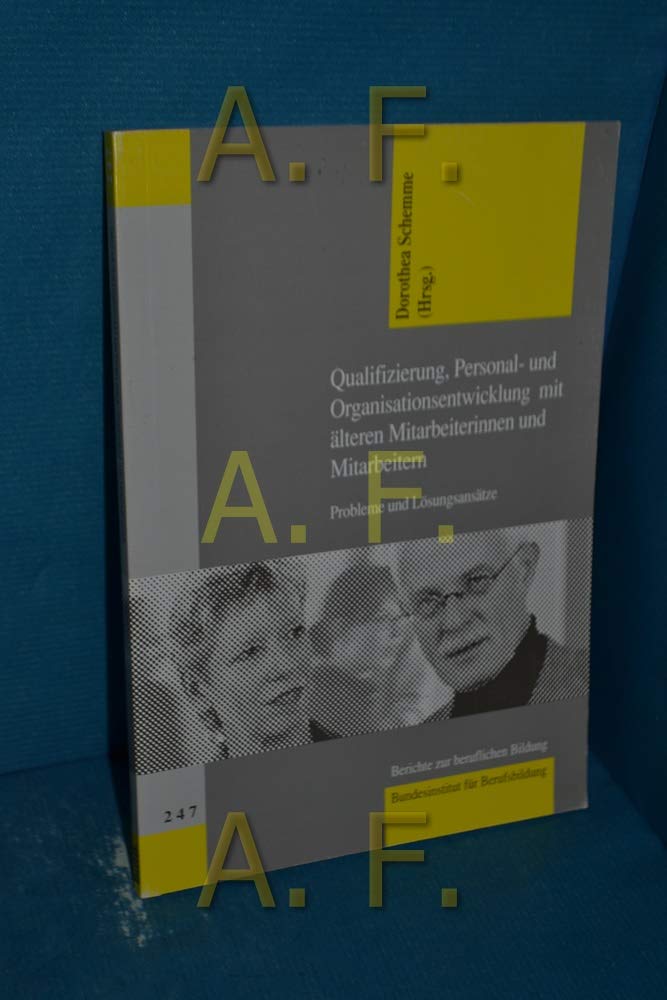 Qualifizierung, Personal- und Organisationsentwicklung mit älteren Mitarbeiterinnen und Mitarbeitern: Probleme und Lösungsansätze Business, Finance & Career
