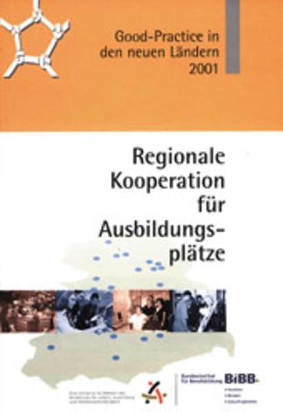 Regionale Kooperation für Ausbildungsplätze: Good-Practice in den neuen Ländern 2001 Business, Finance & Career
