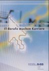 IT-Berufe machen Karriere: Zur Evaluation der neuen Berufe im Bereich Information und Telekommunikation: Zur Evaluation der neuen Berufe im Bereich ... Bundesinstitut f. Berufsbildung (BIBB) Learning & Reference