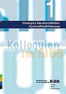 Strategien überbetrieblicher Personalflexibilisierung: Hrsg.: Bundesinstitut für Berufsbildung, BIBB (Kolloquien im BIBB) Law