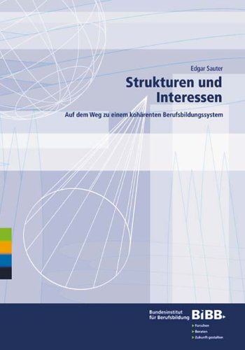 Strukturen und Interessen: Auf dem Weg zu einem kohärenten Berufsbildungssystem Books