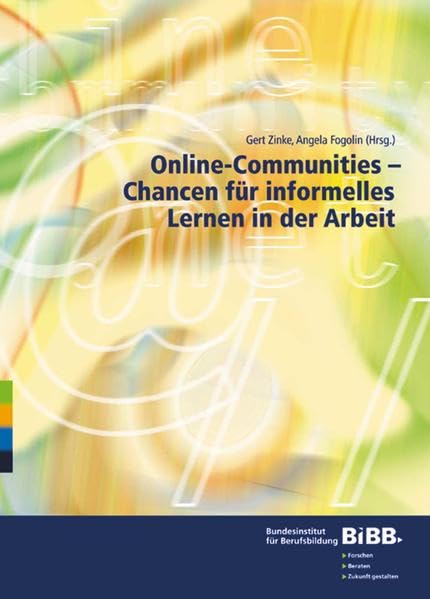 Online-Communities - Chancen für informelles Lernen in der Arbeit: Hrsg. f. Berufsbildung BiBB Business, Finance & Career