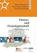 Tourismus und Freizeitwirtschaft. Good-Practice in den neuen Ländern: Freizeitwirtschaft Business, Finance & Career