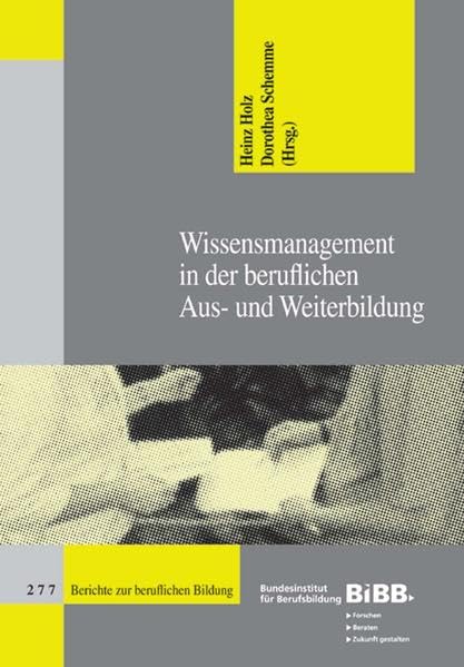 Wissensmanagement in der beruflichen Aus- und Weiterbildung (Berichte zur beruflichen Bildung) Business, Finance & Career