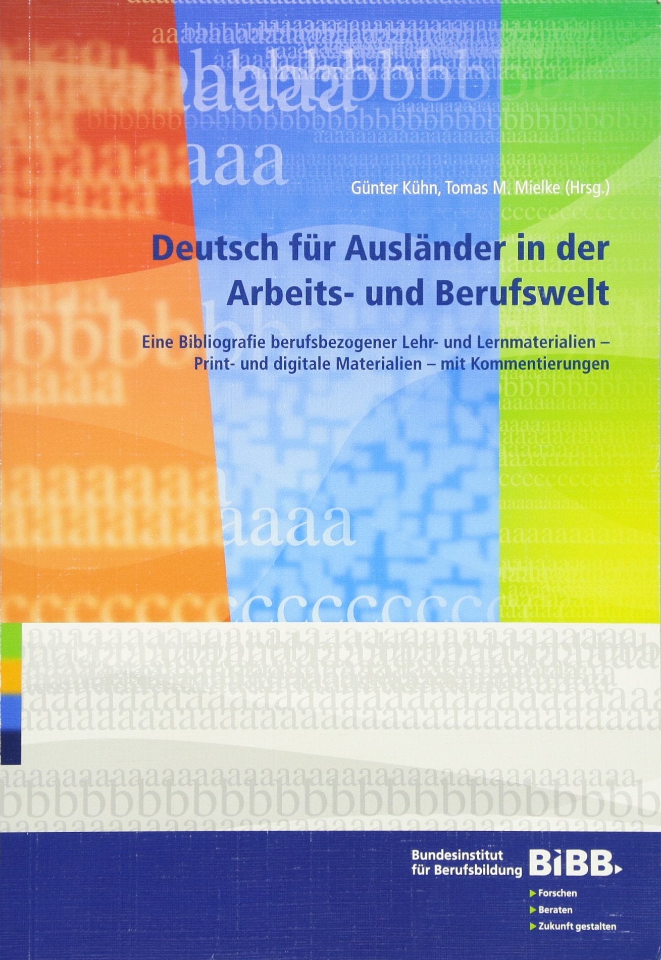 Deutsch für Ausländer in der Arbeits- und Berufswelt: Eine Bibliographie berufsbezogener Lehrmaterialien mit Kommentierungen Contemporary literature