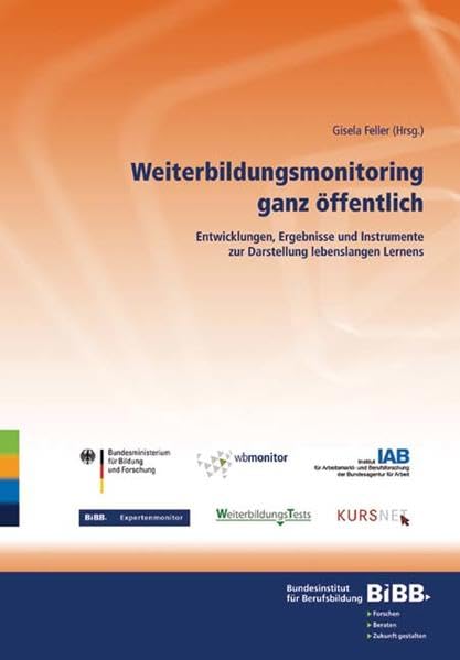 Weiterbildungsmonitoring ganz öffentlich: Entwicklungen, Ergebnisse und Instrumente zur Darstellung lebenslagen Lernens: Entwicklungen, Ergebnisse und Instrumente zur Darstellung lebenslangen Lernens Books