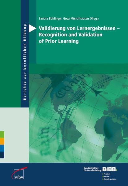 Validierung von Lernergebnissen - Recognition and Validation of Prior Learning (Berichte zur beruflichen Bildung) Politics & History