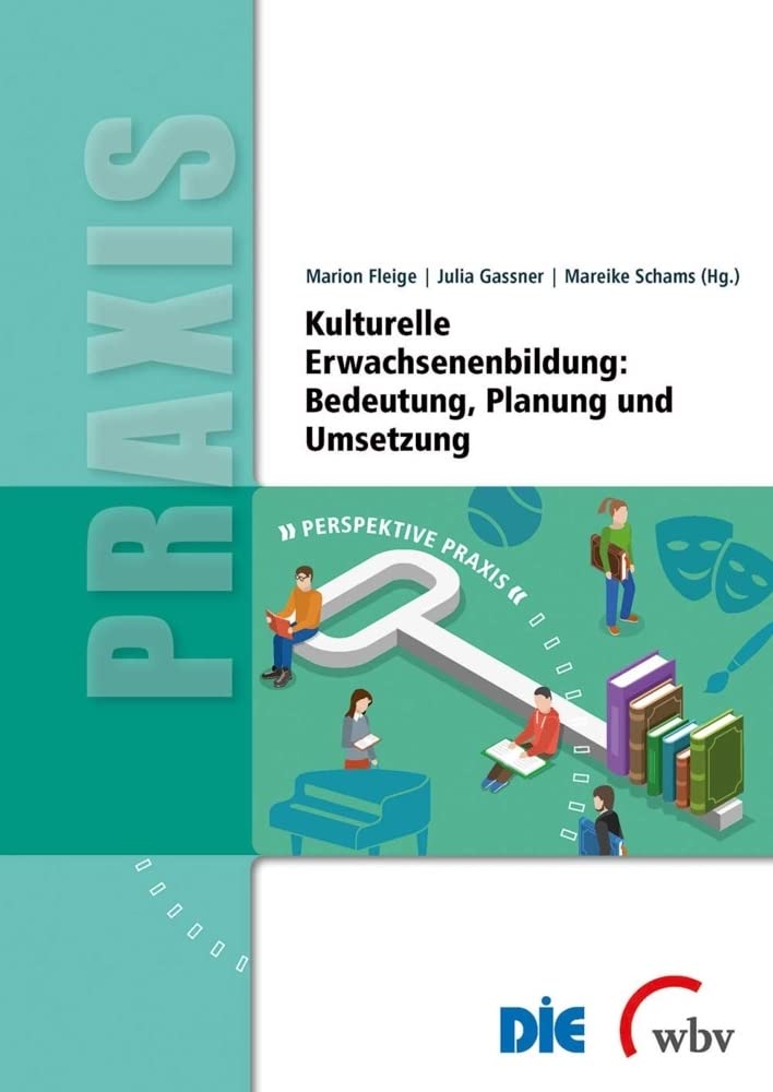 Kulturelle Erwachsenenbildung: Bedeutung, Planung und Umsetzung (Perspektive Praxis) Politics & History