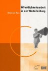 Öffentlichkeitsarbeit in der Weiterbildung. Am Beispiel von Volkshochschulen Media & Communication