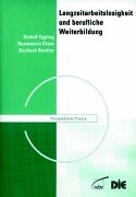 Langzeitarbeitslosigkeit und berufliche Weiterbildung: Didaktisch-methodische Orientierungen Business, Finance & Career