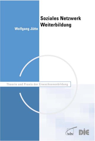 Soziales Netzwerk Weiterbildung: Analyse lokaler Institutionenlandschaften Business, Finance & Career