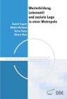 Weiterbildung, Lebensstil und soziale Lage in einer Metropole: Studie zu Weiterbildungsverhalten und -interessen der Münchner Bevölkerung: Studie zu ... Deutsches Institut f. Erwachsenenbildung, DIE Books