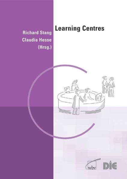 Learning Centres: Neue Organisationskonzepte zum lebenslangen Lernen in Europa Books