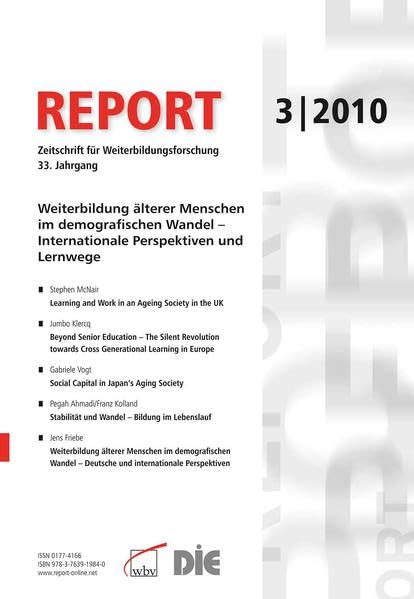 REPORT 03/2010 - Weiterbildung älterer Menschen im demografischen Wandel -internationale Perspektiven: Zeitschrift für Weiterbildungsforschung Business, Finance & Career
