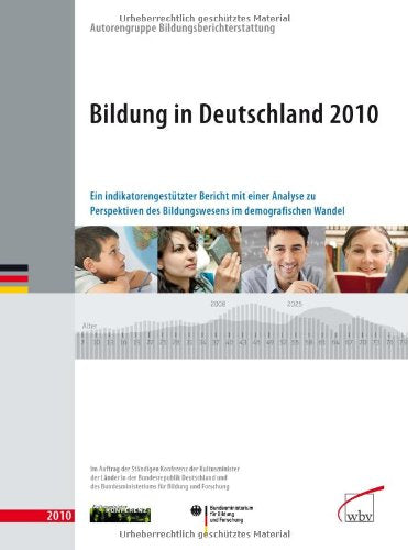 Bildung in Deutschland 2010: Ein indikatorengestützt. Bericht mit einer Analyse zu Perspekti. des Bildungswesens im demogr. Wandel Books