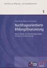 Nachfrageorientierte Bildungsfinanzierung: Neue Trends für Kindertagesstätte, Schule und Hochschule Books